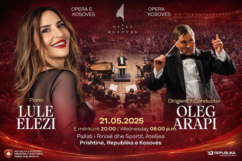 Maestro Oleg Arapi & Lule Elezi, Koncert me 21 maj 2025, me orkestrën sinfonike te Operas së Kosovës, në Prishtinë, dirigjent shqiptar, piano solo, muzike klasike, repertor klasik, Beethoven, Chopin, Donizetti, Bizet, Suppé, Ponce