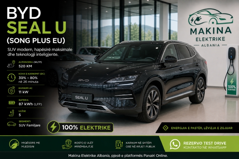 BYD SEAL U, makinë elektrike SUV familjare me hapësirë të madhe dhe autonomi të lartë, ideale për përdorim të përditshëm, familje, biznes dhe udhëtime të gjata me komfort maksimal.